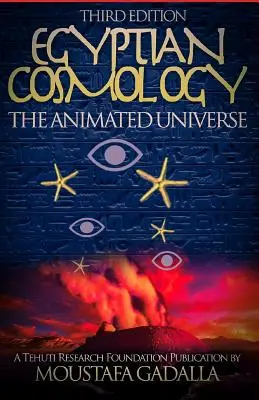 Egyptská kosmologie: Animovaný vesmír - Egyptian Cosmology: The Animated Universe