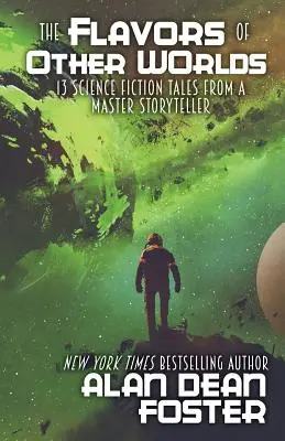 Más világok ízei: 13 sci-fi mese egy mesteri mesemondótól - The Flavors of Other Worlds: 13 Science Fiction Tales from a Master Storyteller