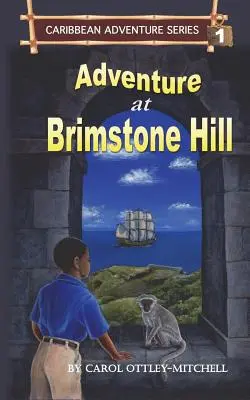 Kaland a Brimstone Hillen: Karibi kalandsorozat 1. könyv - Adventure at Brimstone Hill: Caribbean Adventure Series Book 1