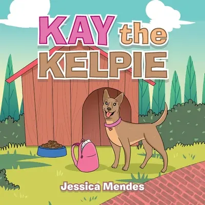 Kay, a Kelpie - Kay the Kelpie