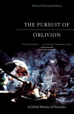 A feledés hajszolása: A kábítószerek globális története - The Pursuit of Oblivion: A Global History of Narcotics