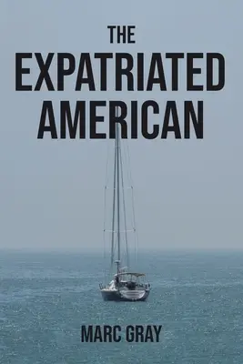 A külföldre szakadt amerikai - The Expatriated American