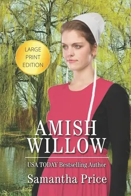 Amish Willow LARGE PRINT: Amish Romance (Amish romantika) - Amish Willow LARGE PRINT: Amish Romance