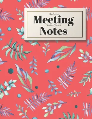 Az unalmas találkozóm túlélési útmutatója és jegyzetei: 8,5x11-es tárgyalási jegyzetfüzet és rejtvénykönyv - My Boring Meeting Survival Guide and Notes: 8.5x11 Meeting Notebook and Puzzle Book