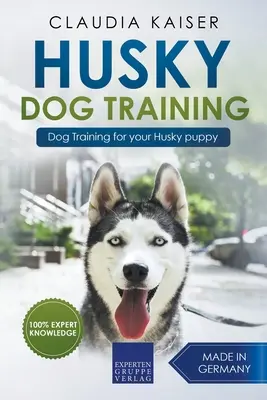 Husky Training - Kutyakiképzés a Husky kölyökkutyának - Husky Training - Dog Training for your Husky puppy