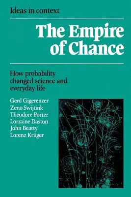 A véletlen birodalma: Giger: Hogyan változtatta meg a valószínűség a tudományt és a mindennapi életet? - Empire of Chance: How Probability Changed Science and Everyday Life