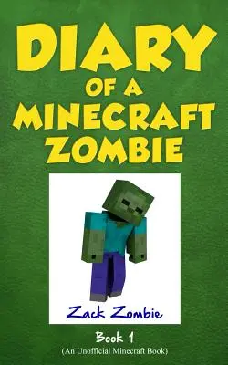 Egy Minecraft-zombi naplója 1. könyv: Egy rémálom egy merészetől - Diary of a Minecraft Zombie Book 1: A Scare of a Dare