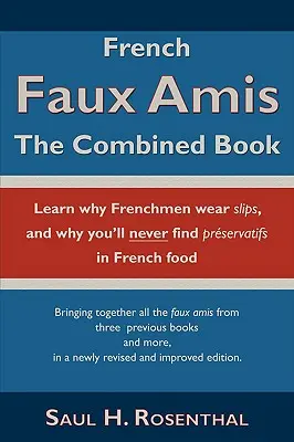 Francia Faux Amis: A kombinált könyv - French Faux Amis: The Combined Book