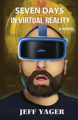 Hét nap a virtuális valóságban - Seven Days in Virtual Reality