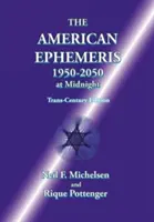 Az amerikai efemerisz 1950-2050 éjfélkor - The American Ephemeris 1950-2050 at Midnight