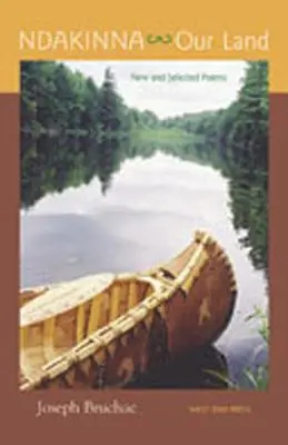 Ndakinna (A mi földünk): Új és válogatott versek - Ndakinna (Our Land): New and Selected Poems