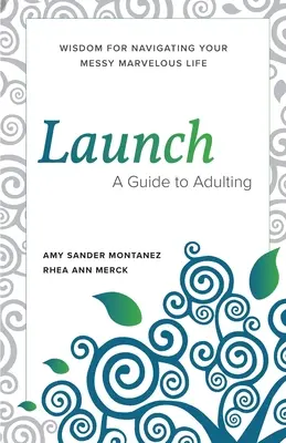 Elindítás: A felnőtté válás útmutatója - Launch: A Guide to Adulting