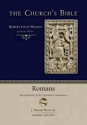 Romans: A korai keresztény kommentátorok értelmezésében - Romans: Interpreted by Early Christian Commentators