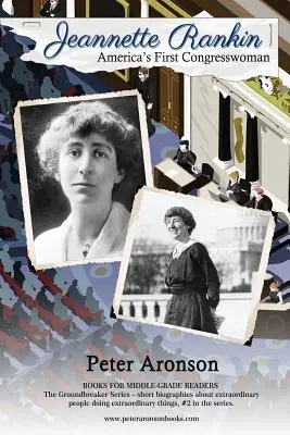 Jeannette Rankin: Amerika első kongresszusi képviselőnője - Jeannette Rankin: America's First Congresswoman