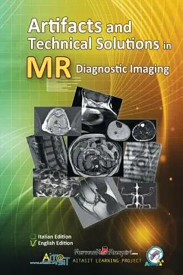 Műtárgyak és technikai megoldások az MR-diagnosztikai képalkotásban - Artifacts and Technical Solutions in MR Diagnostic Imaging