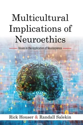 A neuroetika multikulturális vonatkozásai: Az idegtudományok alkalmazásának kérdései - Multicultural Implications of Neuroethics: Issues in the Application of Neuroscience