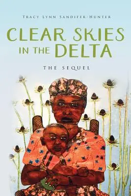 Tiszta égbolt a deltában: A folytatás - Clear Skies in the Delta: The Sequel