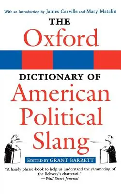 Az amerikai politikai szleng oxfordi szótára - The Oxford Dictionary of American Political Slang