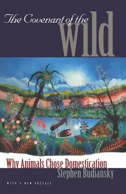 A vadon szövetsége: Miért választották az állatok a háziasítást? - The Covenant of the Wild: Why Animals Chose Domestication