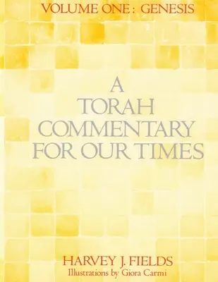 Tórai kommentár korunknak: 1. kötet: Genezis - Torah Commentary for Our Times: Volume 1: Genesis