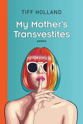 Anyám transzvesztitái - My Mother's Transvestites