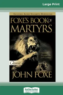 Rókus könyve a mártírokról (16pt Large Print Edition) - Foxes Book of Martyrs (16pt Large Print Edition)