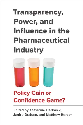 Átláthatóság, hatalom és befolyás a gyógyszeriparban: Politikai nyereség vagy bizalmi játszma? - Transparency, Power, and Influence in the Pharmaceutical Industry: Policy Gain or Confidence Game?