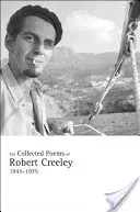 Robert Creeley összegyűjtött versei, 1945-1975 - The Collected Poems of Robert Creeley, 1945-1975