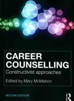 Karrier-tanácsadás: Konstruktivista megközelítések - Career Counselling: Constructivist approaches