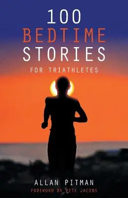 100 esti történet triatlonistáknak - 100 Bedtime Stories for Triathletes