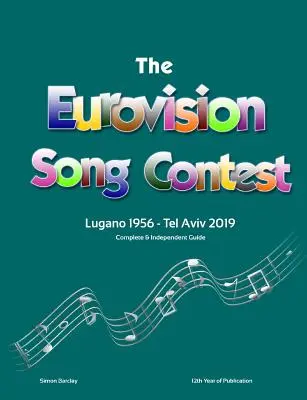 The Complete & Independent Guide to the Eurovision Song Contest 2019 (Teljes és független útmutató az Eurovíziós Dalversenyhez) - The Complete & Independent Guide to the Eurovision Song Contest 2019