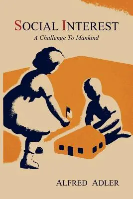 Társadalmi érdek: A Challenge to Mankind - Social Interest: A Challenge to Mankind