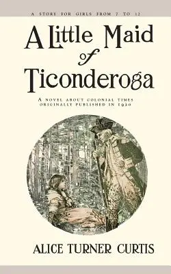 Ticonderoga kisasszonya - A Little Maid of Ticonderoga