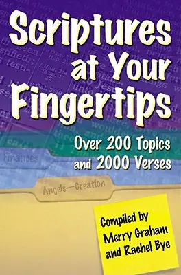 Scriptures at Your Fingertips: Több mint 200 téma és 2000 vers - Scriptures at Your Fingertips: Over 200 Topics and 2000 Verses