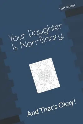 A lányod nem bináris, és ez így van rendjén! - Your Daughter Is Non-Binary, And That's Okay!