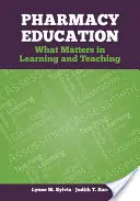 Gyógyszerészképzés: Tanulás és tanítás: Mi számít a tanulásban és a tanításban - Pharmacy Education: What Matters in Learning and Teaching