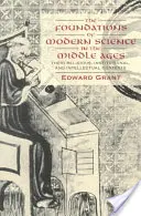 Základy moderní vědy ve středověku: Jejich náboženské, institucionální a intelektuální souvislosti. - The Foundations of Modern Science in the Middle Ages: Their Religious, Institutional and Intellectual Contexts