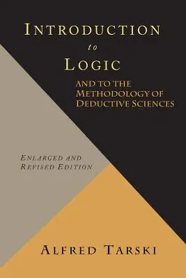 Bevezetés a logikába és a deduktív tudományok módszertanába: Bevezetés a logikába és a deduktív tudományok módszertanába - Introduction to Logic and to the Methodology of Deductive Sciences