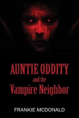 Auntie Oddity és a vámpírszomszéd - Auntie Oddity and the Vampire Neighbor