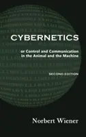 Kibernetika, második kiadás: vagy Irányítás és kommunikáció az állatban és a gépben - Cybernetics, Second Edition: or Control and Communication in the Animal and the Machine