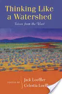 Thinking Like a Watershed: Voices from the West