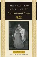 Sir Edward Coke válogatott írásai - The Selected Writings of Sir Edward Coke