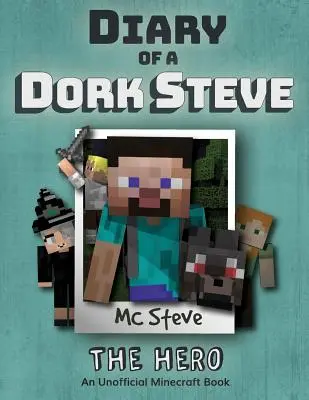 Egy Minecraft Dork Steve naplója: 2. könyv - A hős - Diary of a Minecraft Dork Steve: Book 2 - The Hero