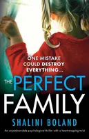 A tökéletes család: Egy letehetetlen pszichológiai thriller szívszorító fordulattal - The Perfect Family: An unputdownable psychological thriller with a heart-stopping twist