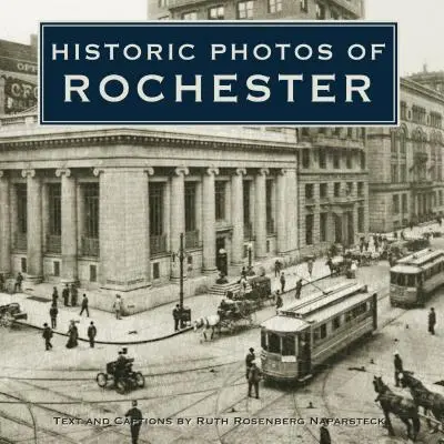 Rochester történelmi fotói - Historic Photos of Rochester