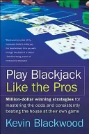 Játssz Blackjacket, mint a profik - Play Blackjack Like the Pros