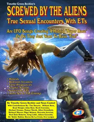 Megcseszték az idegenek: Igazi szexuális találkozások az ET-kkel - Screwed By The Aliens: True Sexual Encounters With ETs