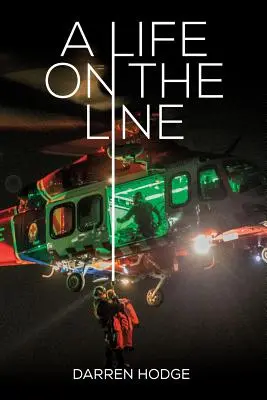 A Life on the Line: Egy MICA légi mentős története - A Life on the Line: A MICA Flight Paramedic's Story