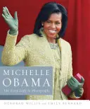 Michelle Obama: Obama: A First Lady fényképeken - Michelle Obama: The First Lady in Photographs