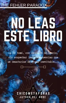 No Leas Este Libro: (terror psicolgico, juego mental) (by El Chico de las Metforas) Un libro con una historia que no quiere ser contada,